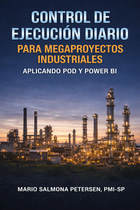 Portada del libro Control de Ejecución Diario para Megaproyectos Industriales, de Mario Salmona Petersen