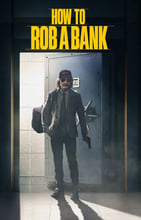 How to Rob a Bank