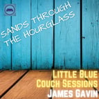 Sands Through the Hourglass (Little Blue Couch Sessions)