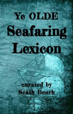 YE OLDE SEAFARING LEXICON by Scath Beorh
