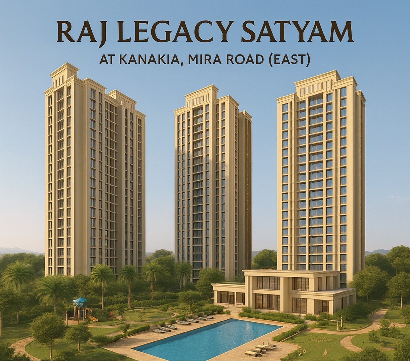 RAJ LEGACY SATYAM MIRA ROAD EAST, RAJ LEGACY MIRA ROAD EAST, RAJ REALTY, NEW PROJECT, KANAKIA, MIRA ROAD EAST