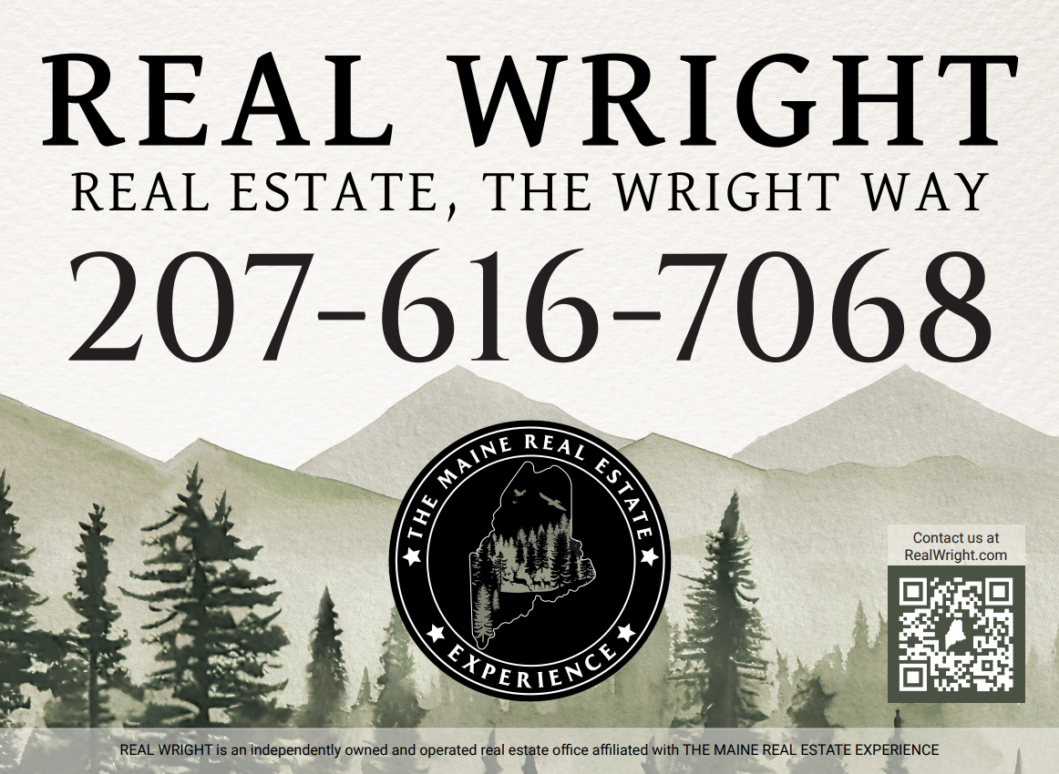 Real Wright - Real Estate the Wright Way. Maine Real Estate Agent phone number 207-616-7068