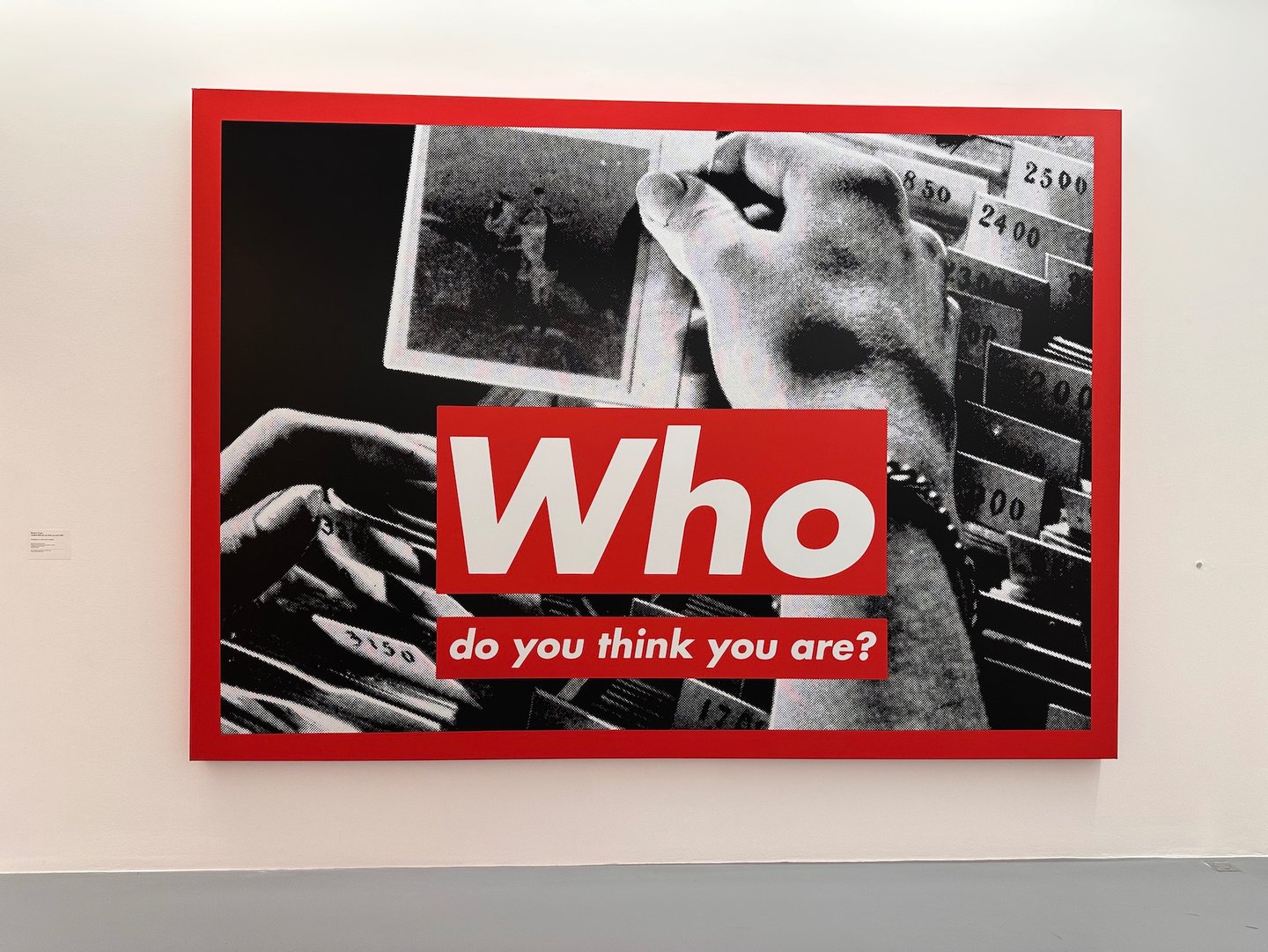 Barbara Kruger, Untitled 5Who do you think you are?), 1997 Screen print on vinyl mounted on a frame 
