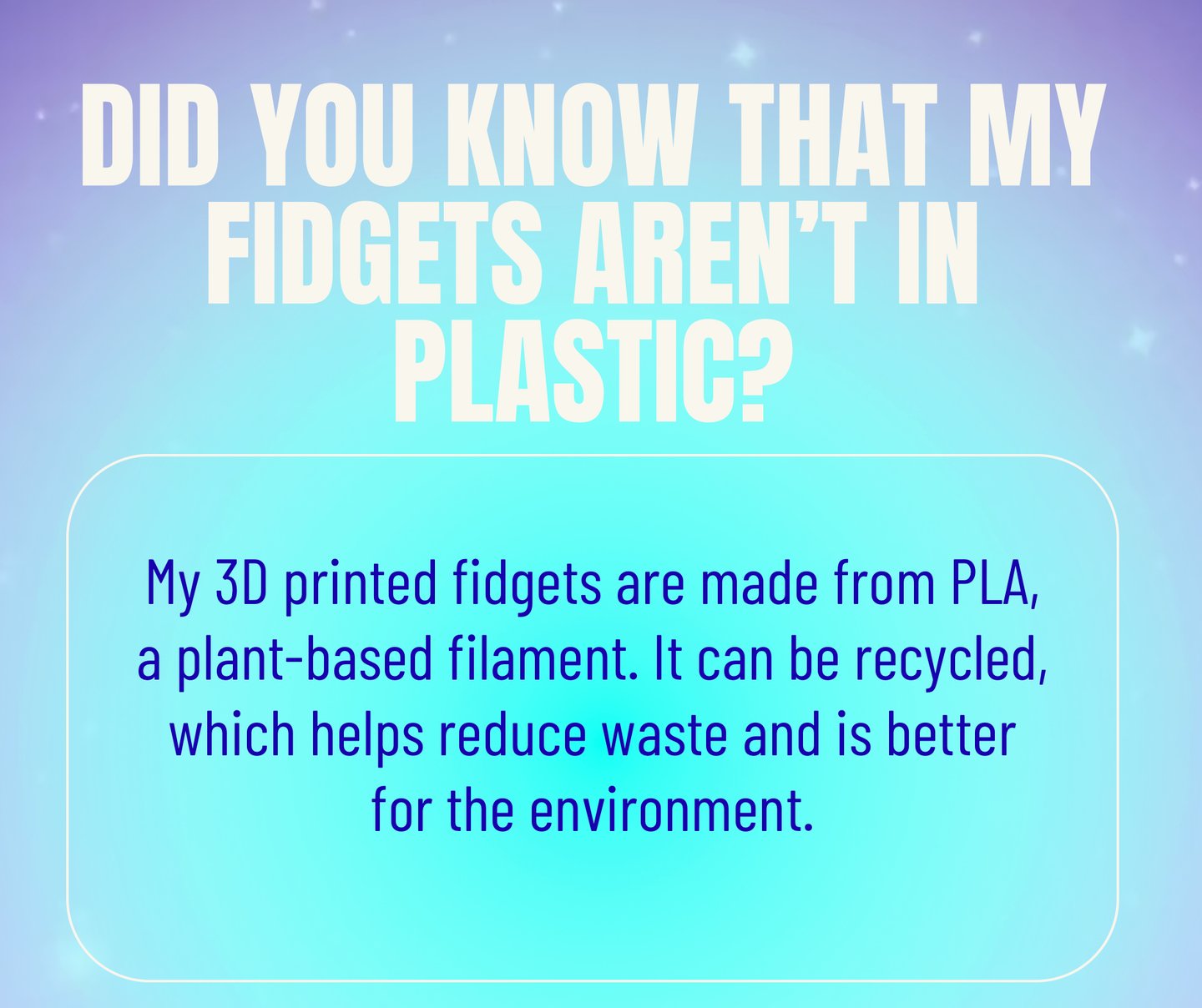 I choose PLA, a plant derived filament, to 3D print