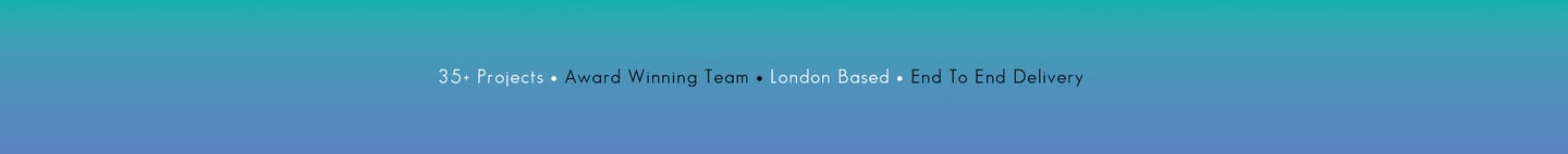 London based award winning team banner with 35 plus projects and end to end delivery services.