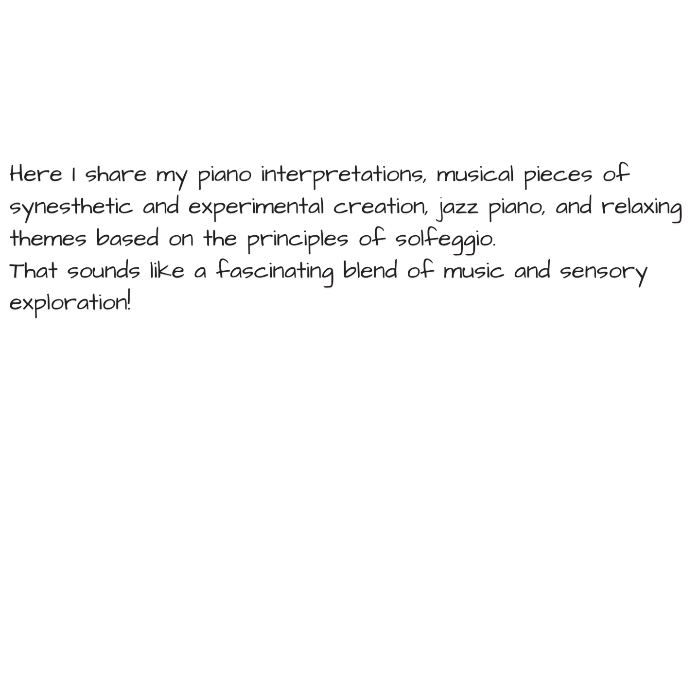 Here I share my piano interpretations, musical pieces of synesthetic and experimental creation, jazz
