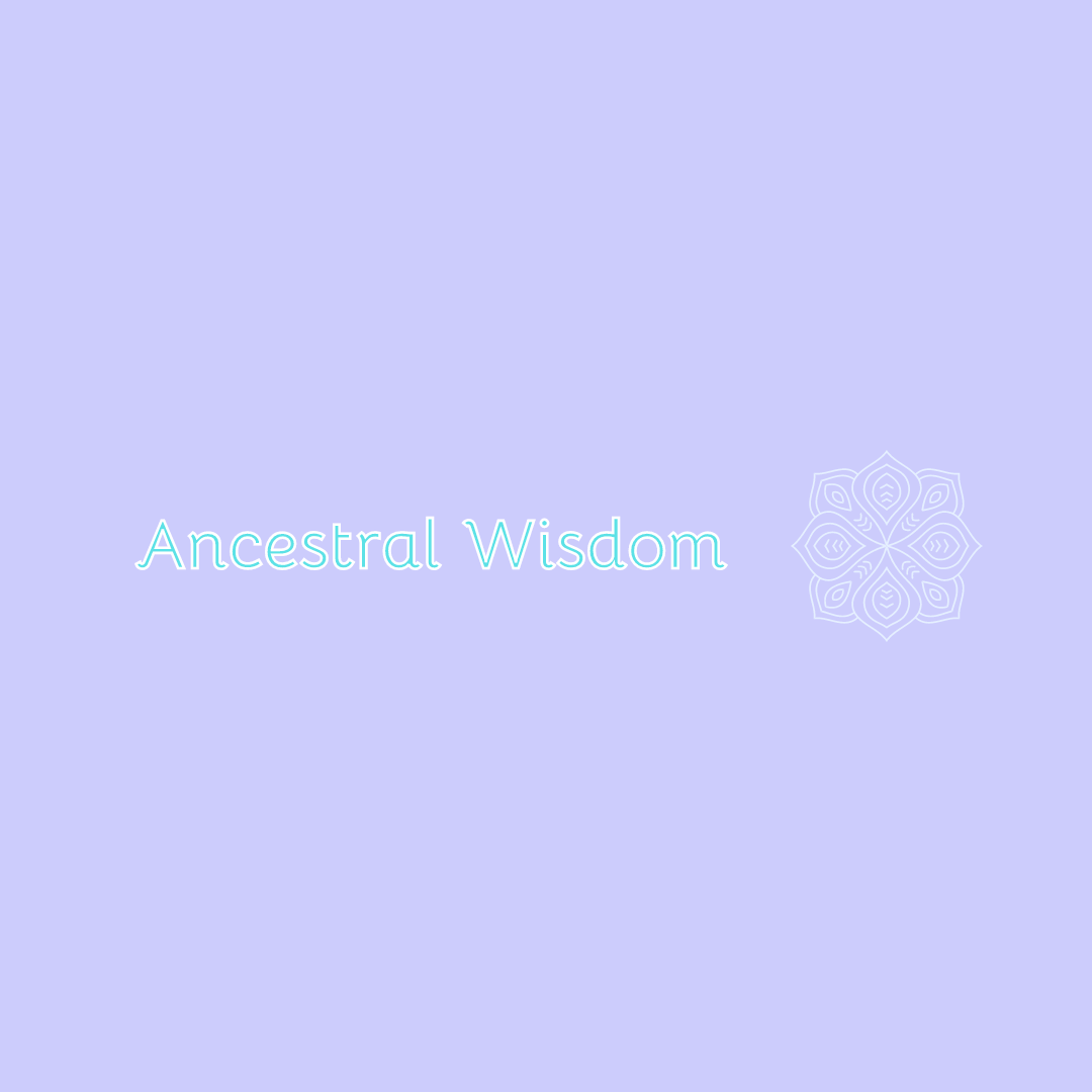 Ancestral wisdom