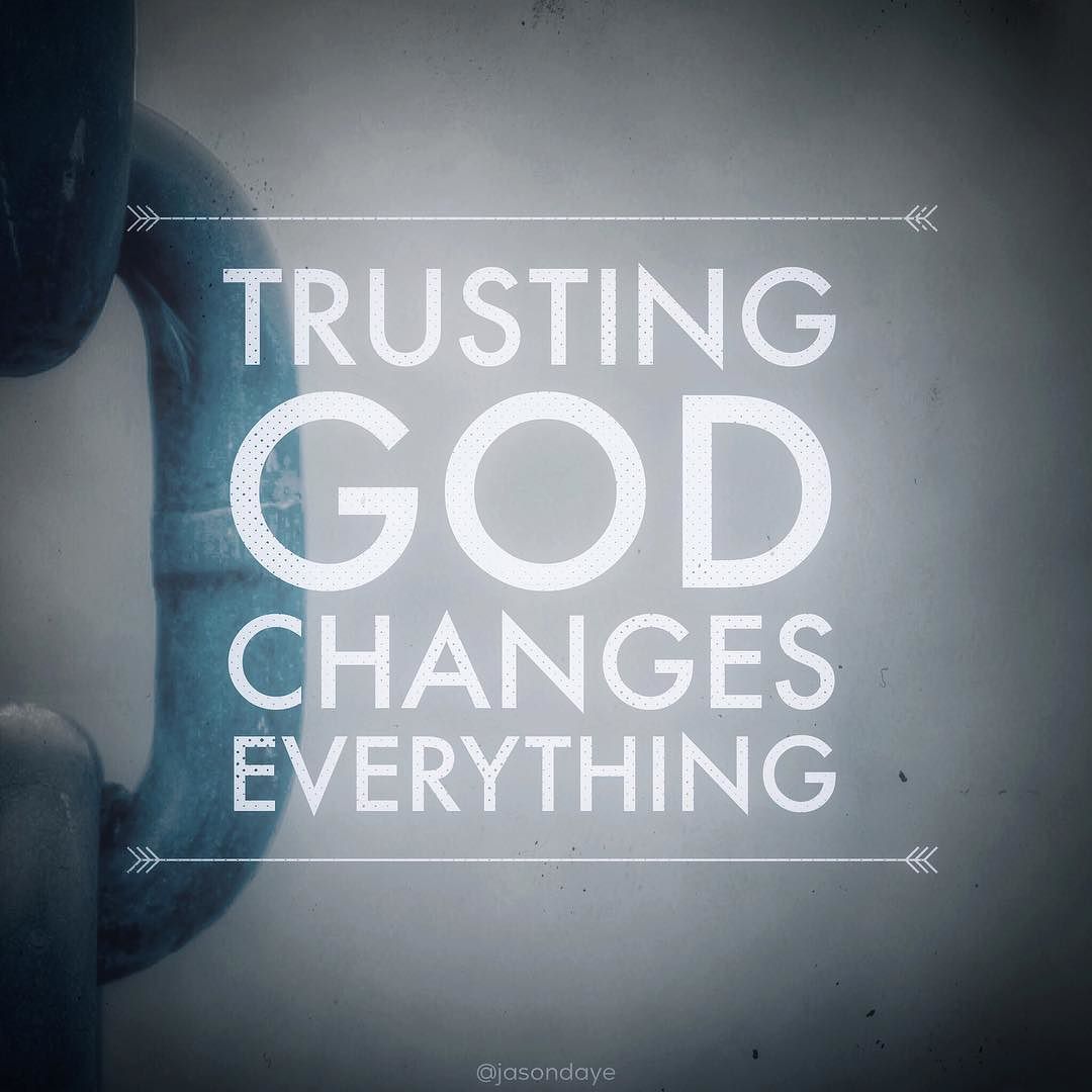 Trusting God changes everything