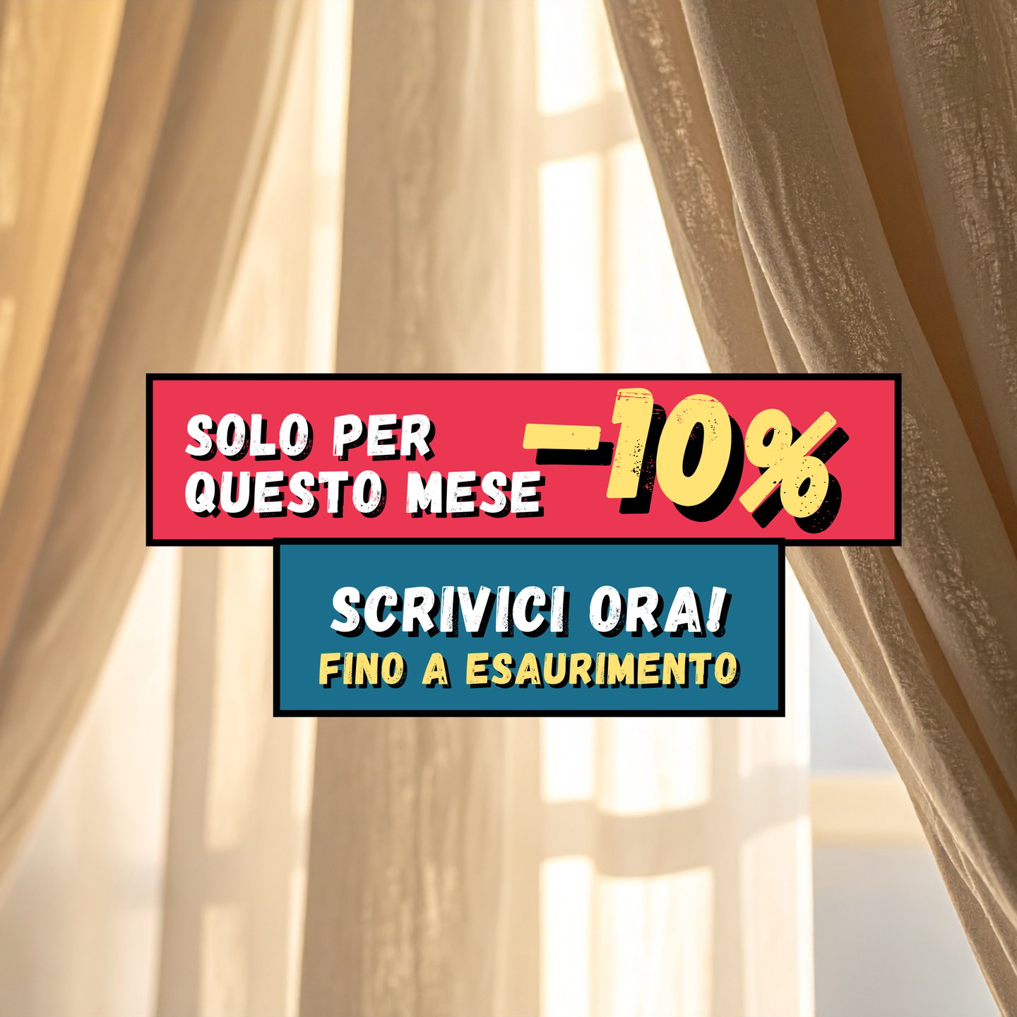 Grafica promozionale elegante con sconto del 10% davanti a tende illuminate dalla luce naturale.