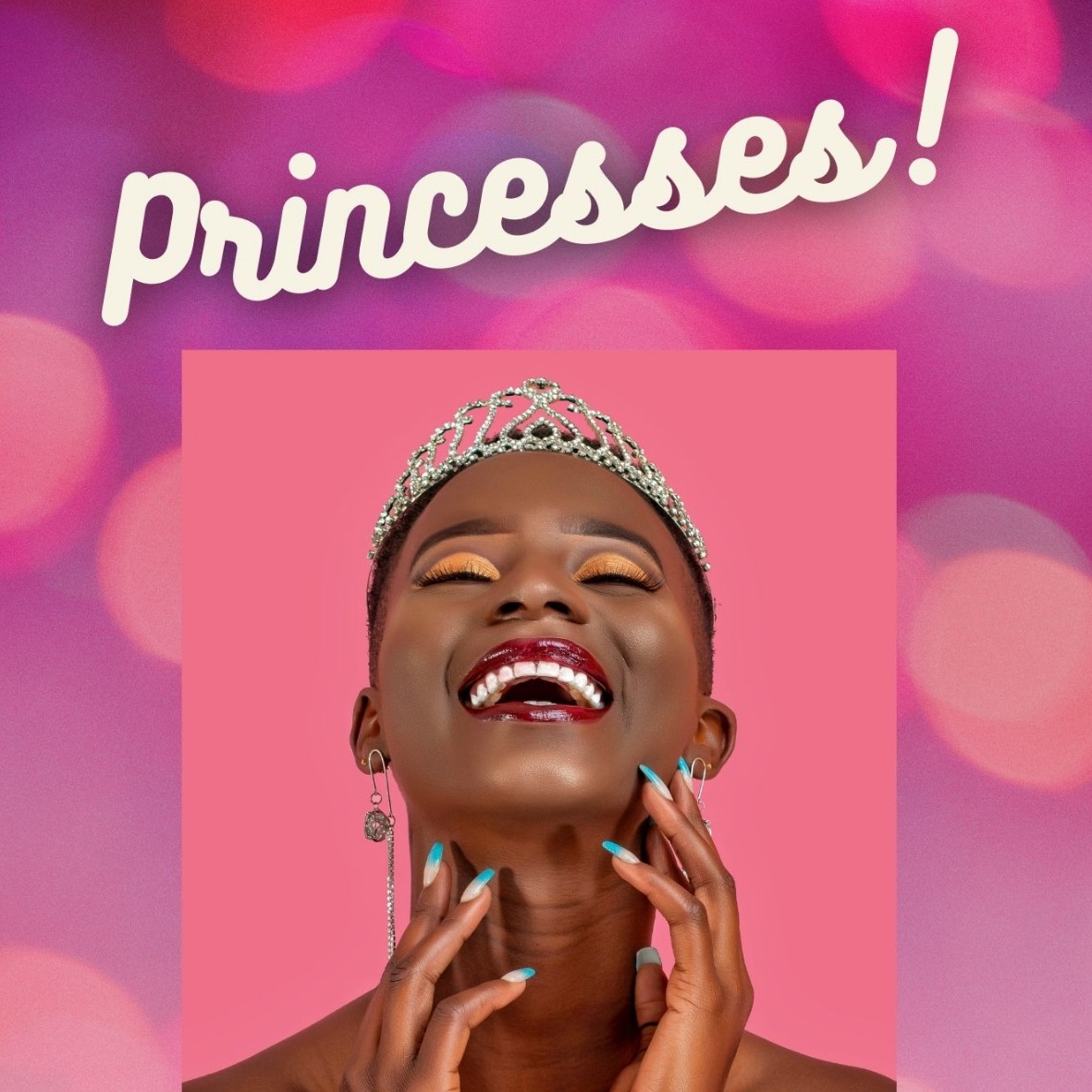 Smiling Black woman wearing a silver princess tiara and glamour makeup with the word Princesses.