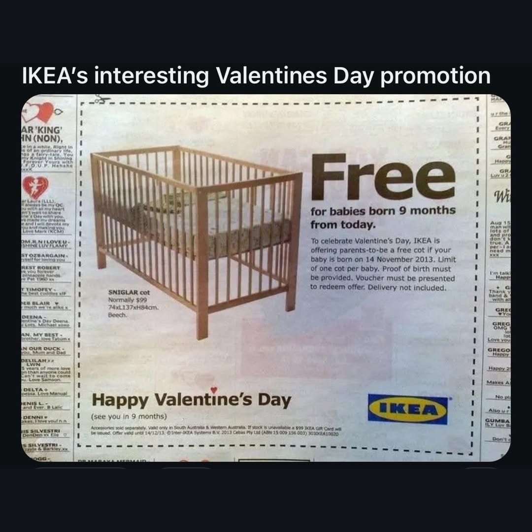 In 2013 IKEA Australia ran a Valentine's Day promotion offering cribs