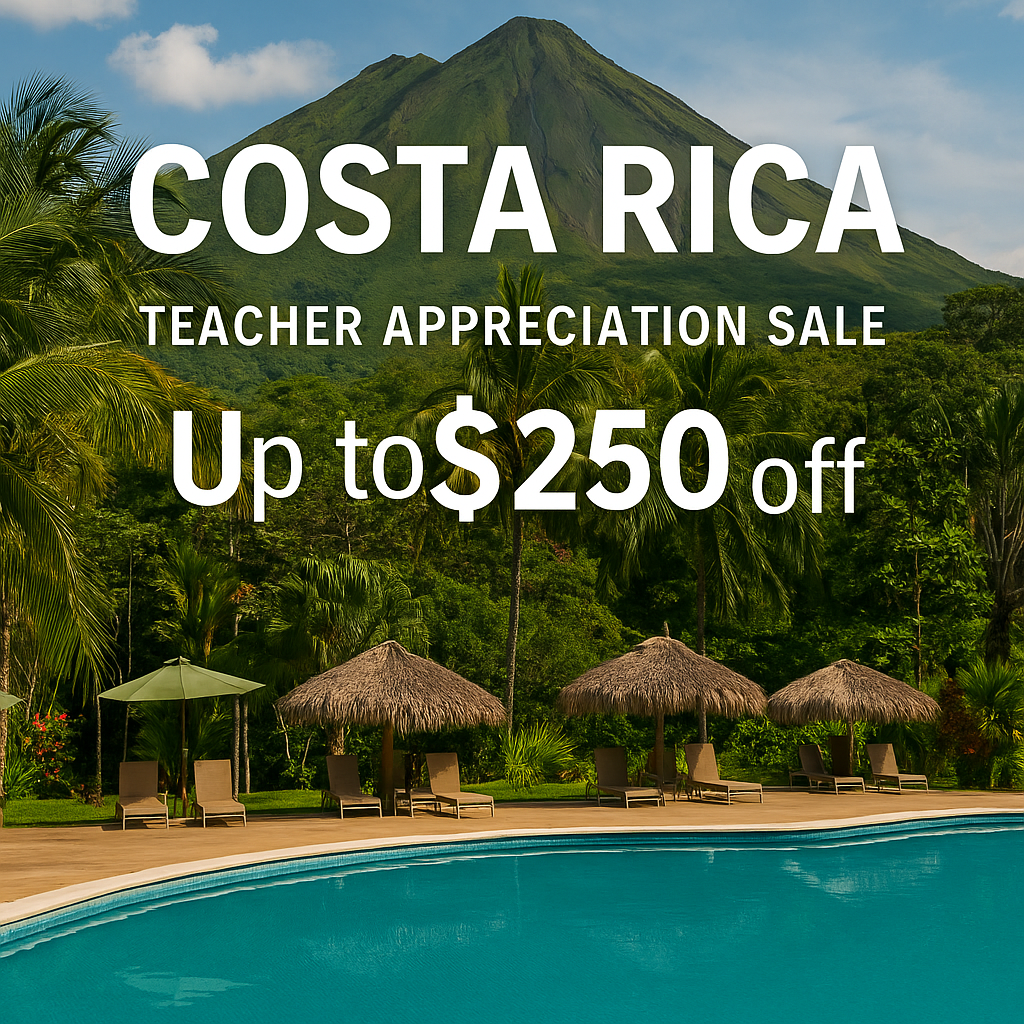 Costa Rica Teacher Appreciation Sale – save up to $250 off all-inclusive resorts for educators