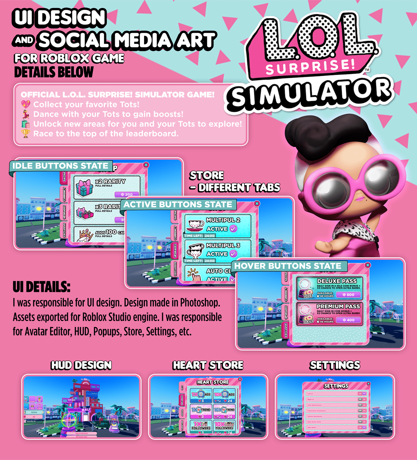 UI Design & Social Media Art for Roblox Game L.O.L. Surprise! Simulator. I designed HUD, Store, etc.