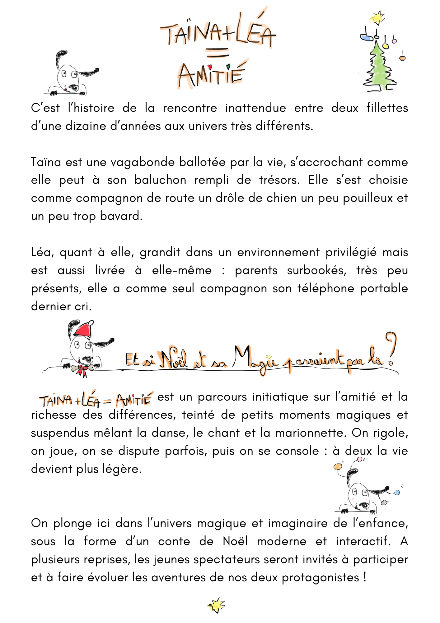 Dessin :  chien souriant, titre de la pièce Taïna + Léa = Amitié, un sapin