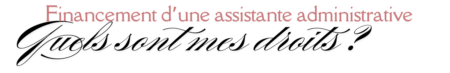 Financement d'une assistante administrative - Quels sont les droits des particuliers