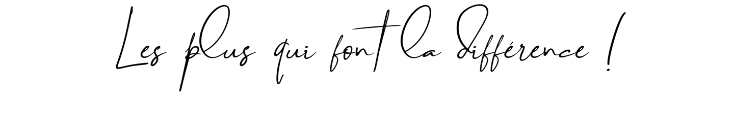 LES PLUS QUI FONT LA DIFFERENCE