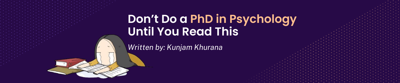 Don’t Do a PhD in Psychology Until You Read This