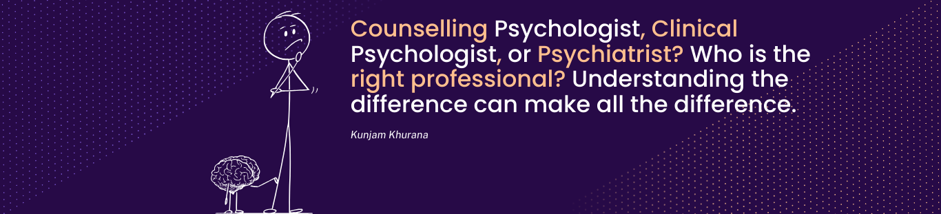 Counseling psychologist vs clinical psychologist vs psychiatrist 