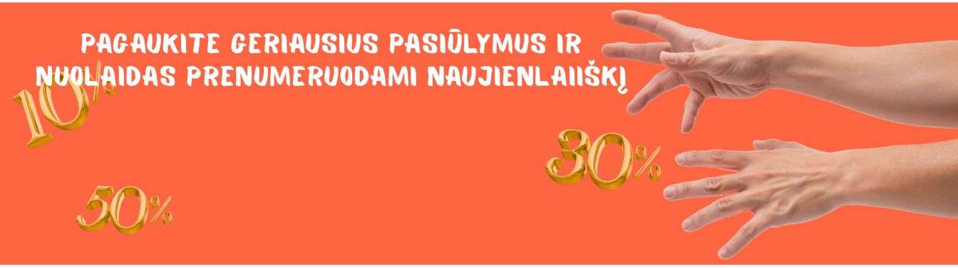 Užsiprenumeruok ir gauk 10 % nuolaidą!