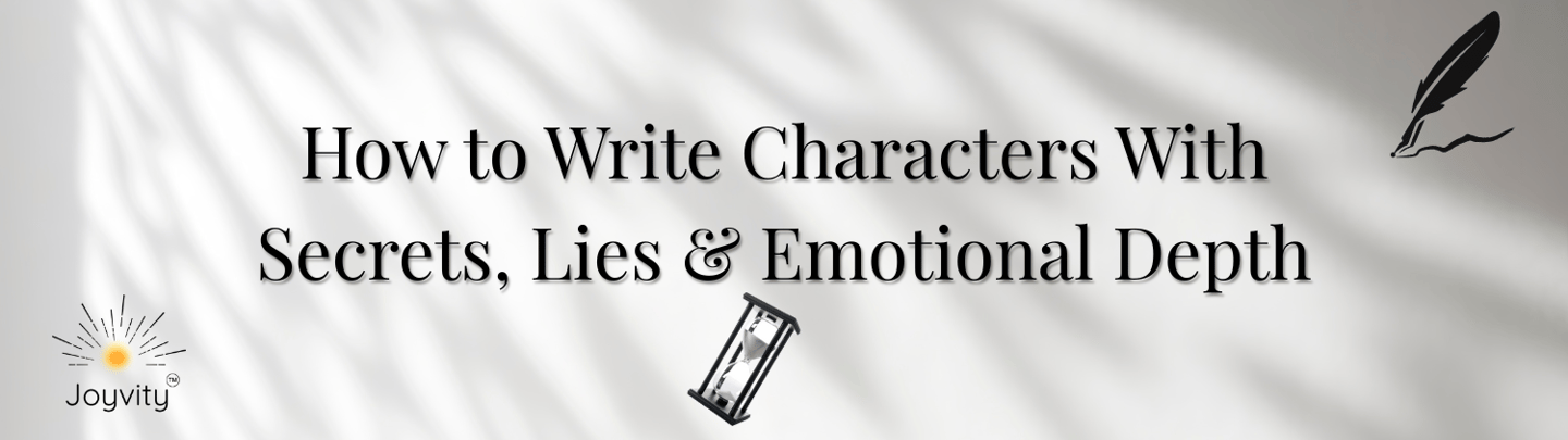 Banner for fiction writing blog on how to create characters with secrets, lies, and emotional depth.