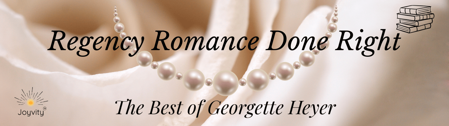 Blog banner with pearls and text “Regency Romance Done Right: The Best of Georgette Heyer
