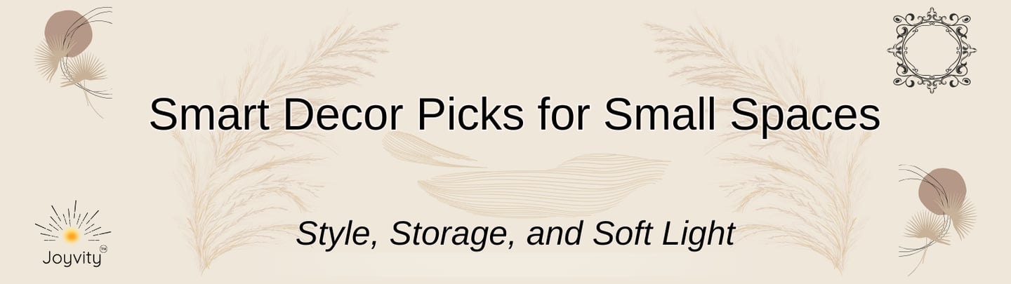 Joyvity banner with text “Smart Decor Picks for Small Spaces” and soft neutral design.