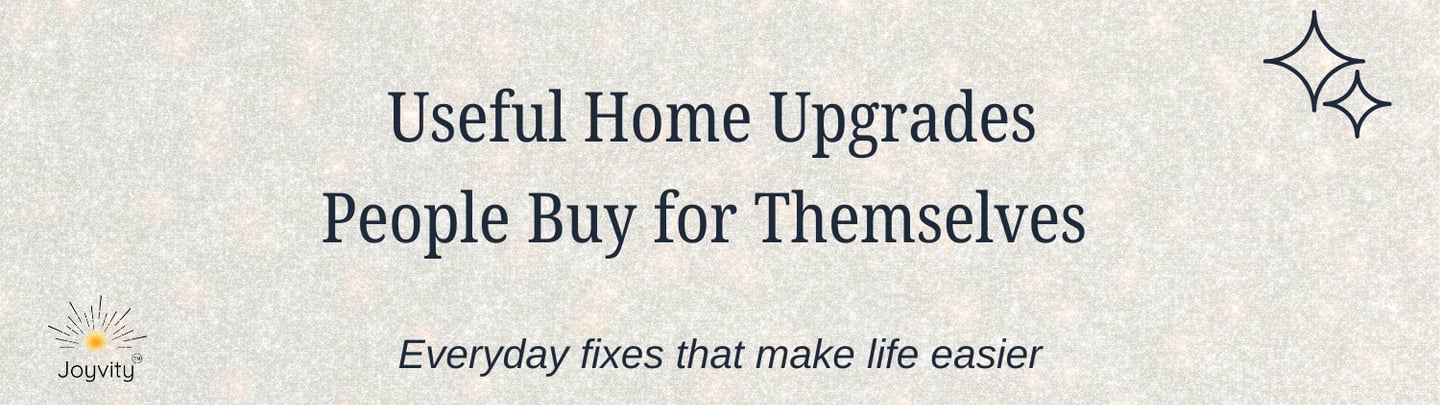 Minimal blog banner with text “Useful Home Upgrades People Buy for Themselves" a calm, neutral desig