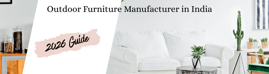 Outdoor Furniture Manufacturer in India
