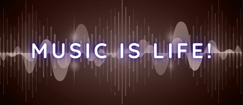 Music Is Life
