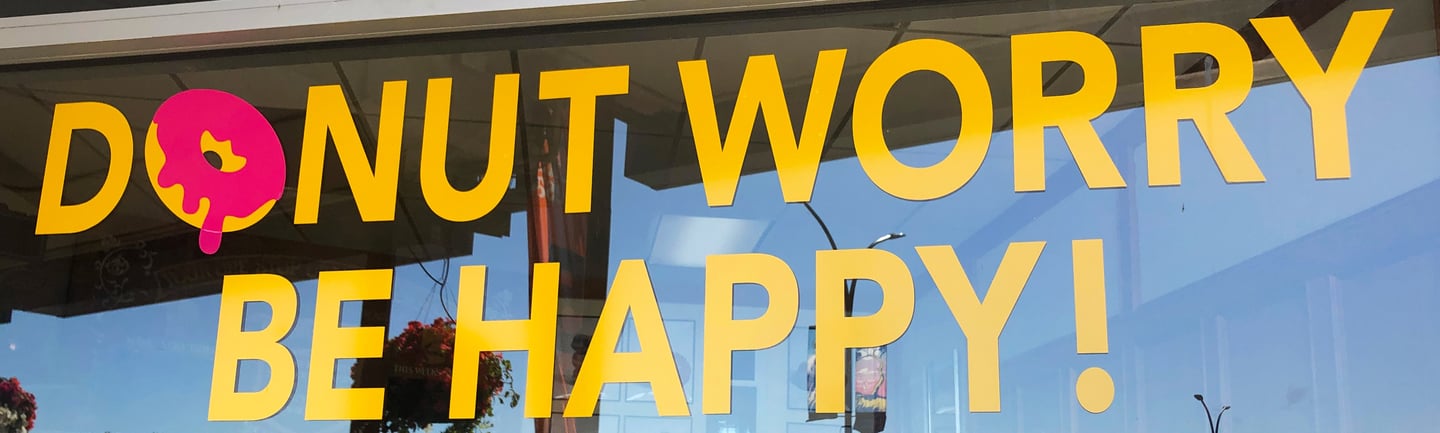 Donut Worry Be Happy Window Sign at the Esquimalt Bakery