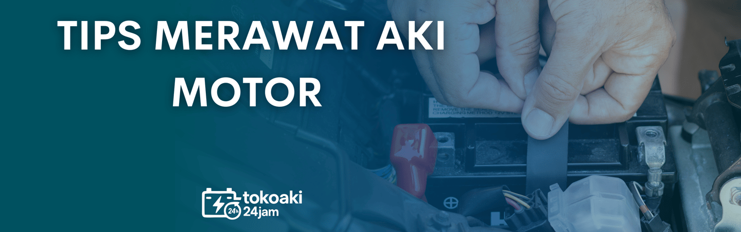 Tips merawat aki motor | toko aki 24 jam instan surabaya | toko accu | toko aki 24 jam