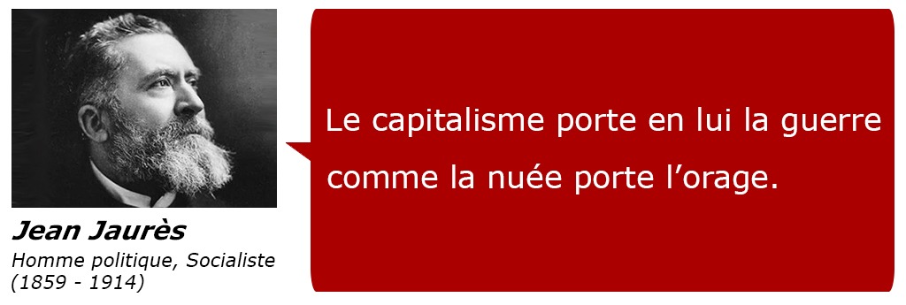 Jean Jaurès, homme politique : "le capitalisme porte en lui la guerre comme la nuée porte l'orage"