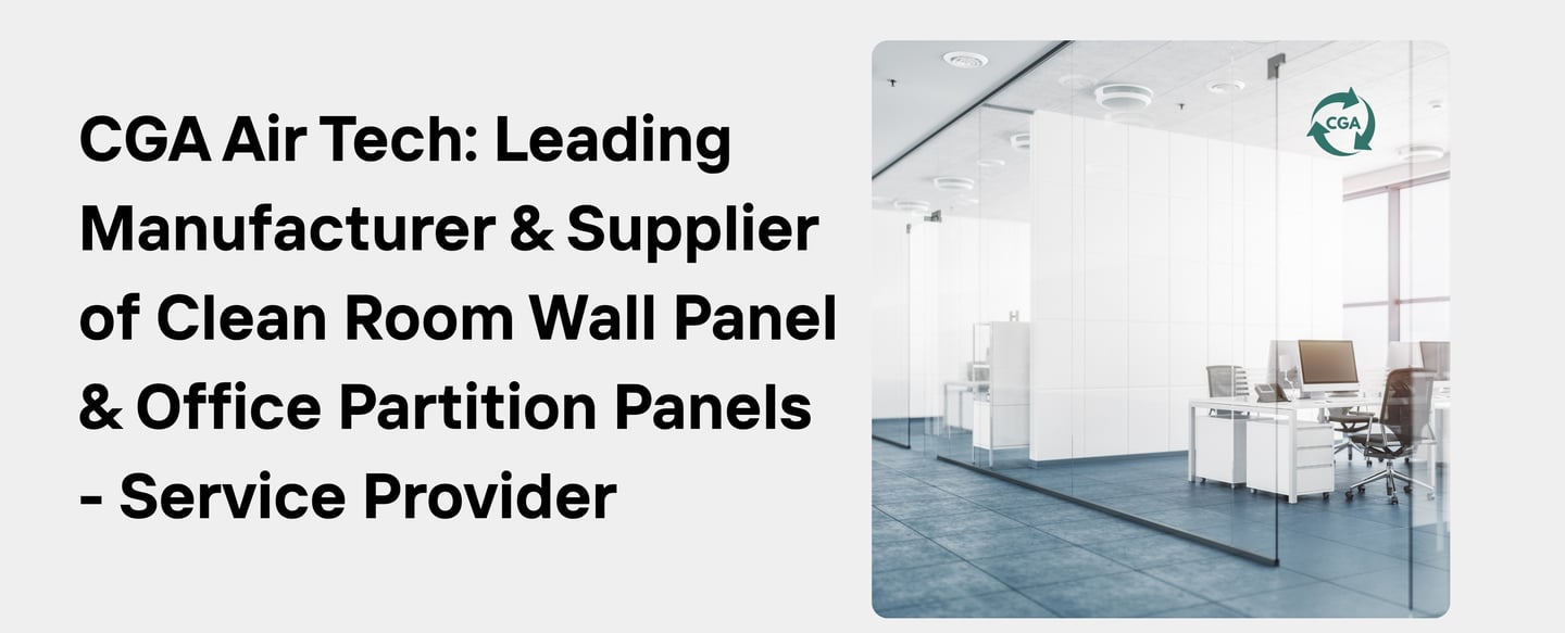 CGA Air Tech: Leading Manufacturer & Supplier of Clean Room Wall Panel & Office Partition Panels