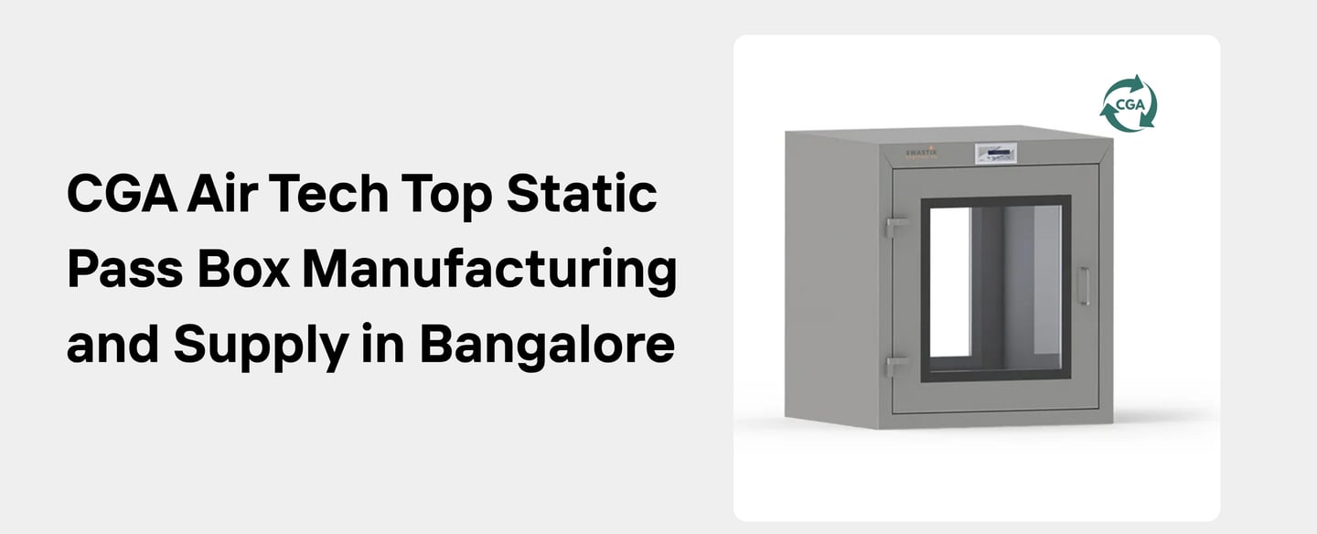 CGA Air Tech: Leading the Way in Clean Room Equipment Manufacturing and Supply in Bangalore
