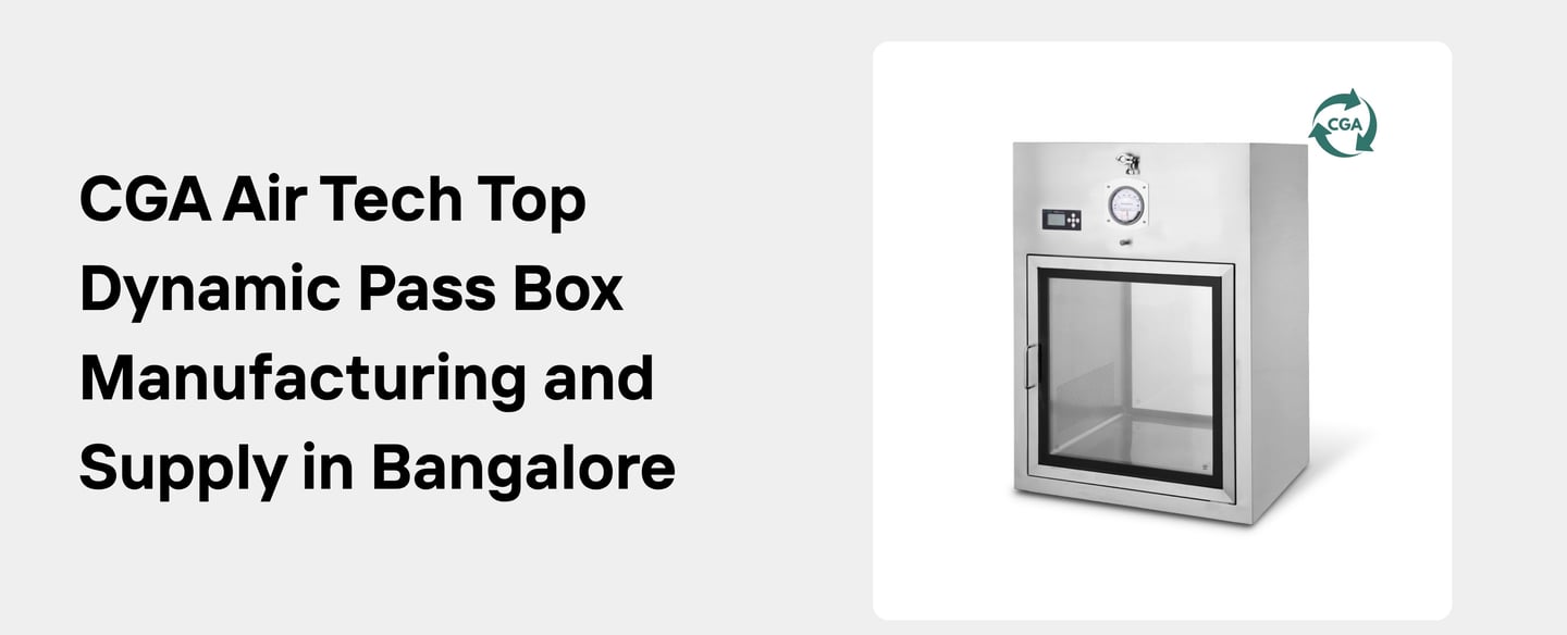 CGA Air Tech: Leading the Way in Clean Room Equipment Manufacturing and Supply in Bangalore
