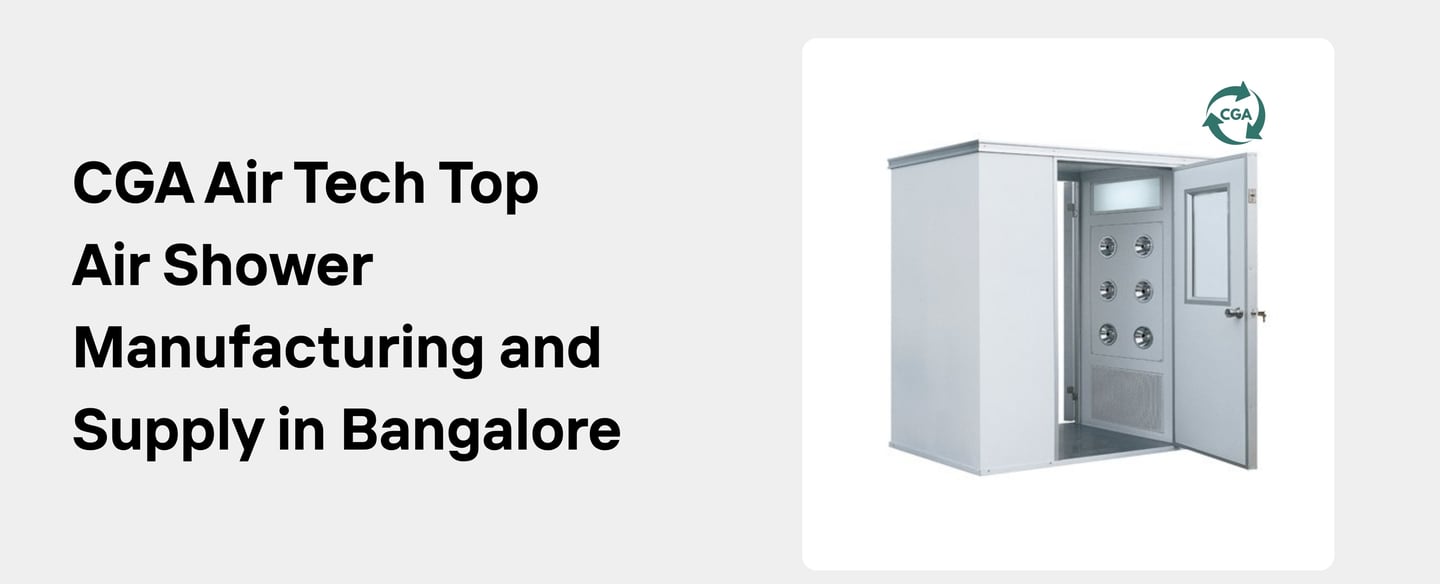 CGA Air Tech: Leading the Way in Clean Room Equipment Manufacturing and Supply in Bangalore