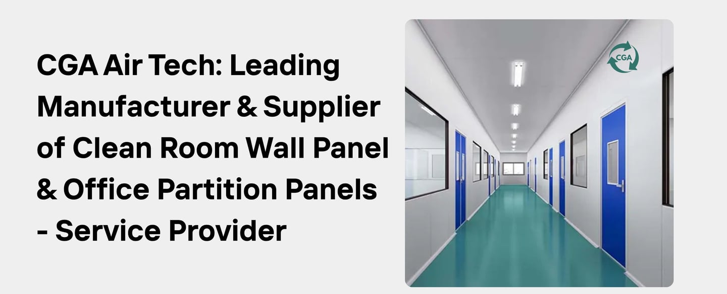 CGA Air Tech: Leading Manufacturer & Supplier of Clean Room Wall Panel & Office Partition Panels