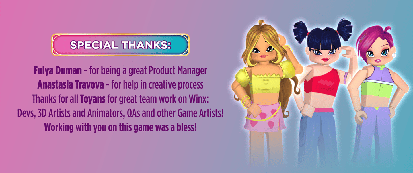 Special Thanks for Fulya Duman, Anastasia Travova and other Toyans