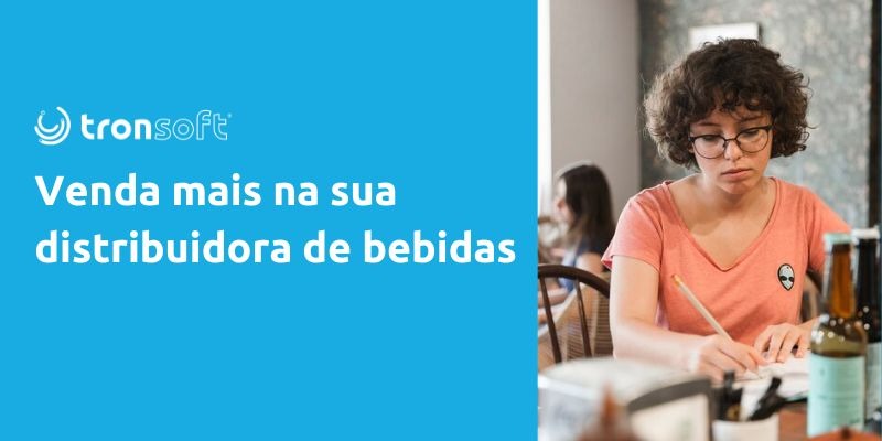 Venda mais na sua distribuidora de bebidas utilize sistema para distribuidora de bebidas para otimizar o seu negocio
