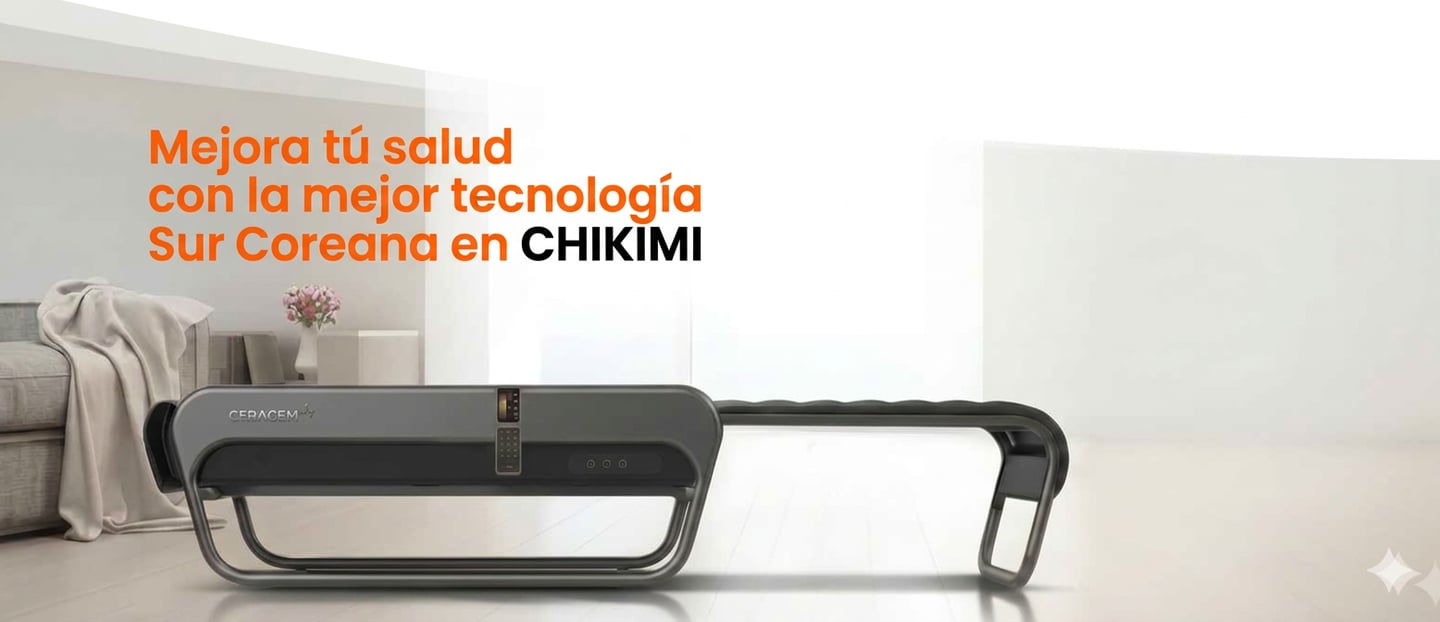 Mejora tu salud con la mejor tecnología Sur Coreana en Chikimi