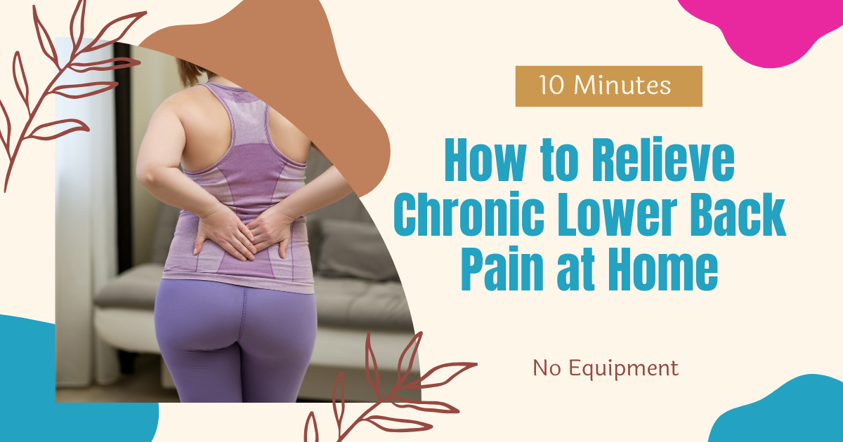 How to Relieve Chronic Lower Back Pain at Home