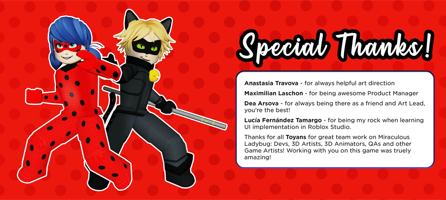 Special Thanks for Anastasia Travova, Max Laschon, Dea Arsova, Lucia Fernandez Tamargo and Toyans