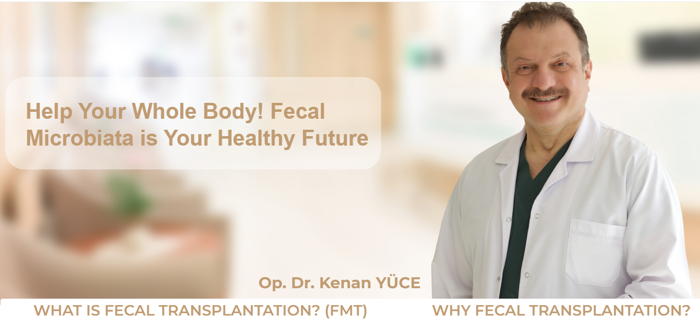 FMT Done Right: From Istanbul, For the World. Dr Kenan Yüce