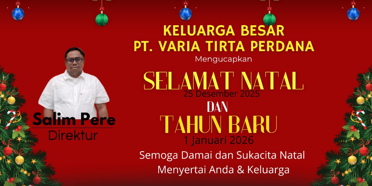 Keluarga Besar PT. Varia Tirta Perdana mengucapkan Selamat Natal & Tahun Baru