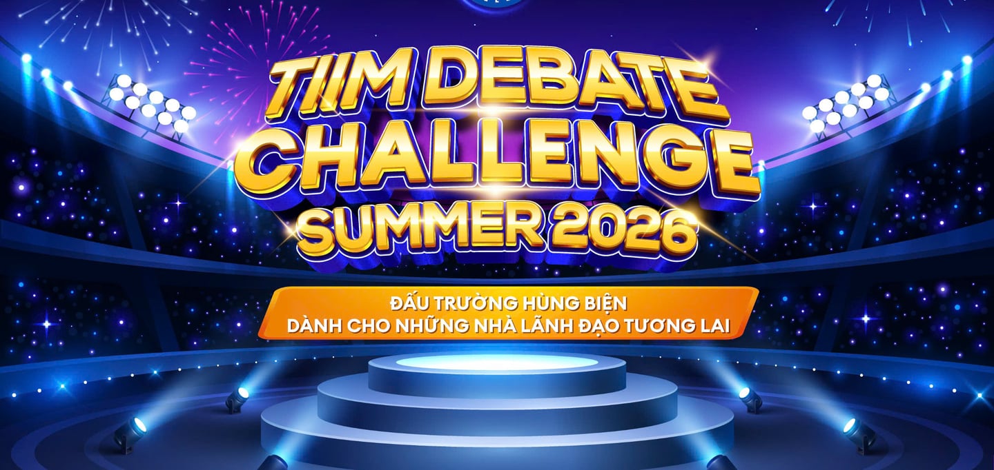 GIẢI ĐẤU HÙNG BIỆN TIẾNG ANH "TIIM DEBATE CHALLENGE SUMMER 2026"