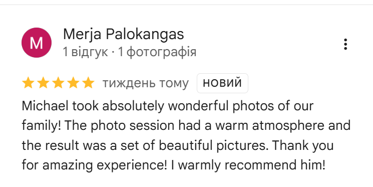 Merja Palokangas left a five-star review saying Michael created wonderful family photos, with a warm atmosphere and beautiful