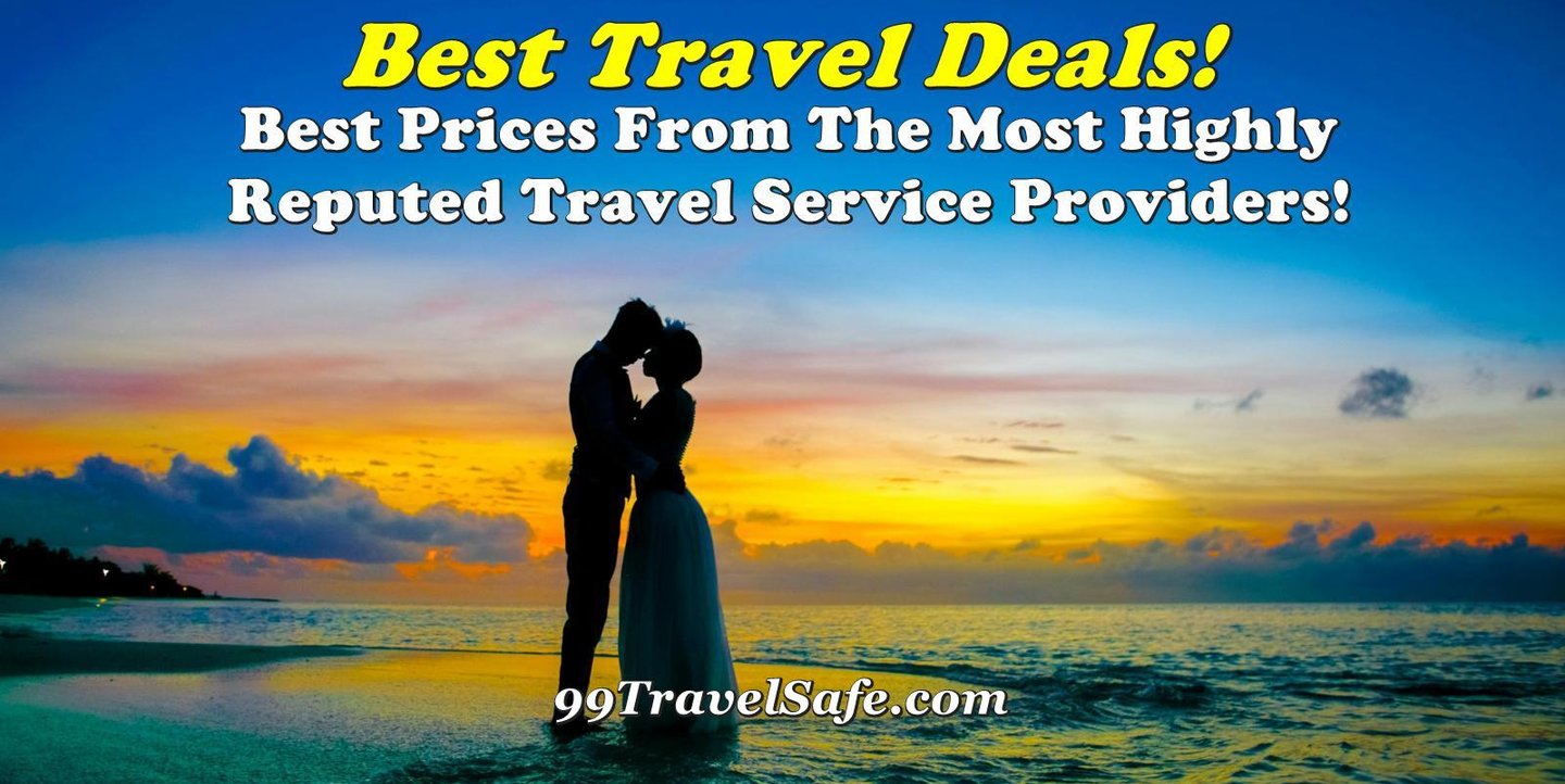 Best Travel Deals! Best Prices From The Most Highly Reputed Travel Service Providers!