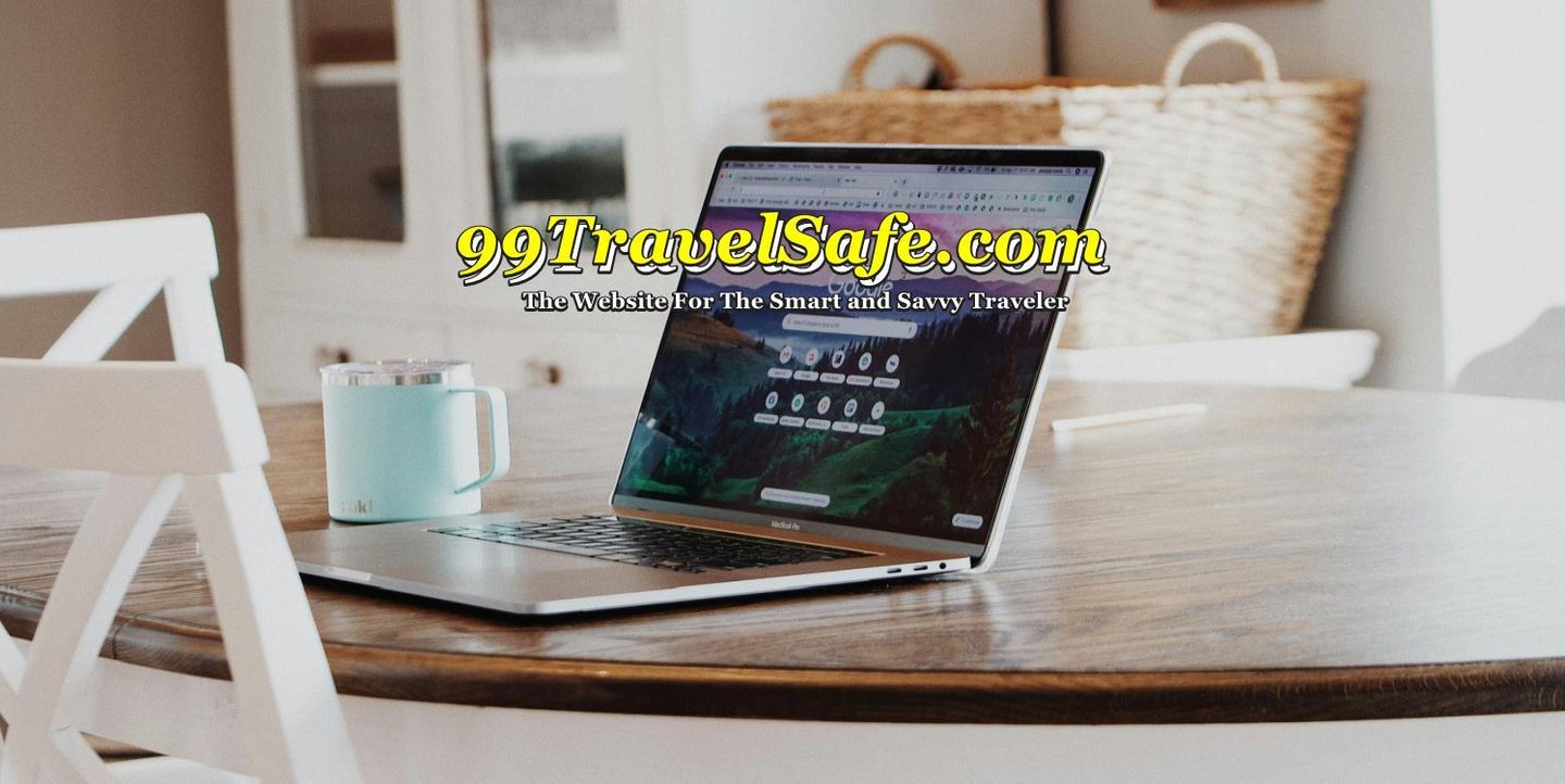 Travel Safety Tips from 99TravelSafe.com - The Website for The Smart and Savvy Traveler!