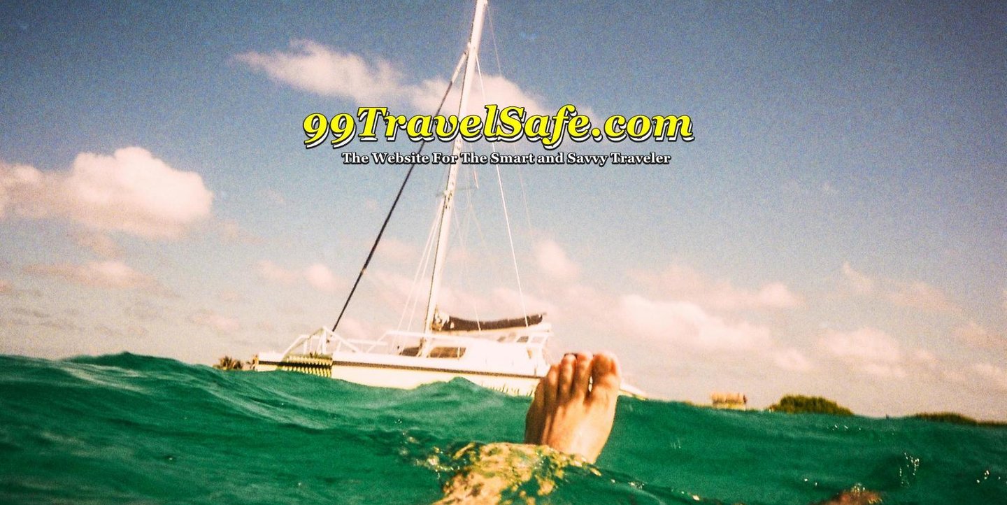 Travel Safety Tips from 99TravelSafe.com - The Website for The Smart and Savvy Traveler!