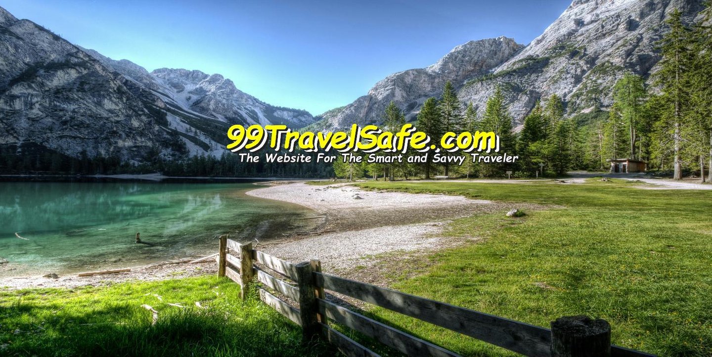 Travel Safety Tips from 99TravelSafe.com - The Website for The Smart and Savvy Traveler!